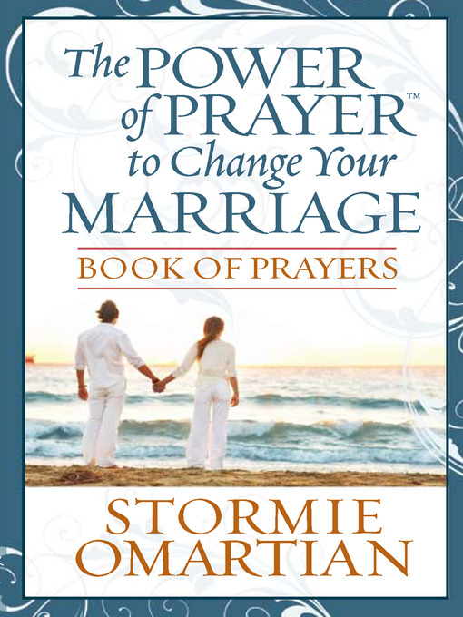 Title details for The Power of Prayer to Change Your Marriage Book of Prayers by Stormie Omartian - Available